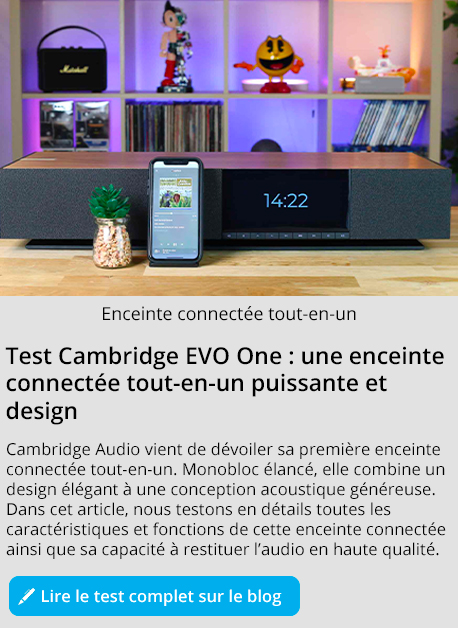 Test de l'enceinte connectée tout-en-un Cambridge EVO One 